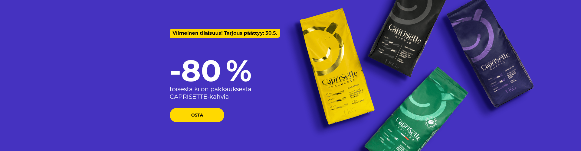 "Upea tarjous kahden kahvipakkauksen ostajalle! -80 % toisesta kilon pakkauksesta CAPRISETTE-kahvia"